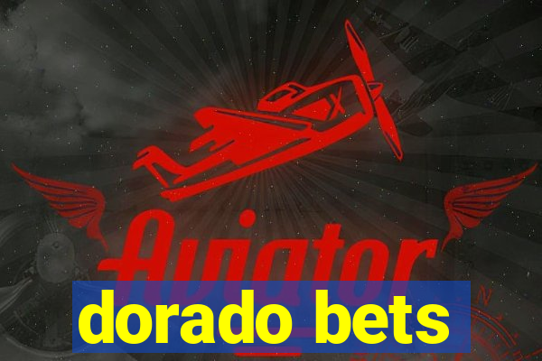 dorado bets