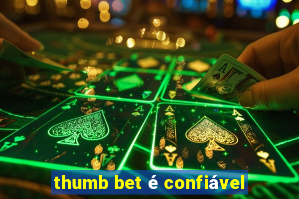 thumb bet é confiável