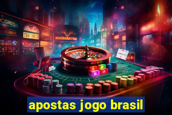 apostas jogo brasil