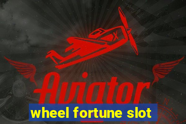 wheel fortune slot