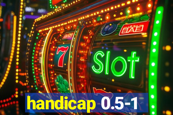 handicap 0.5-1