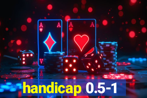 handicap 0.5-1