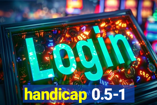 handicap 0.5-1