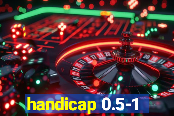 handicap 0.5-1