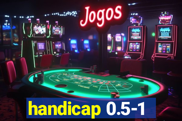 handicap 0.5-1