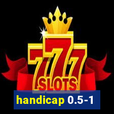 handicap 0.5-1