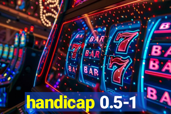 handicap 0.5-1