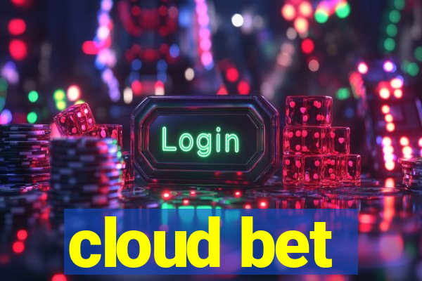 cloud bet