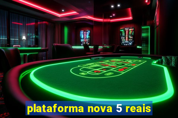 plataforma nova 5 reais