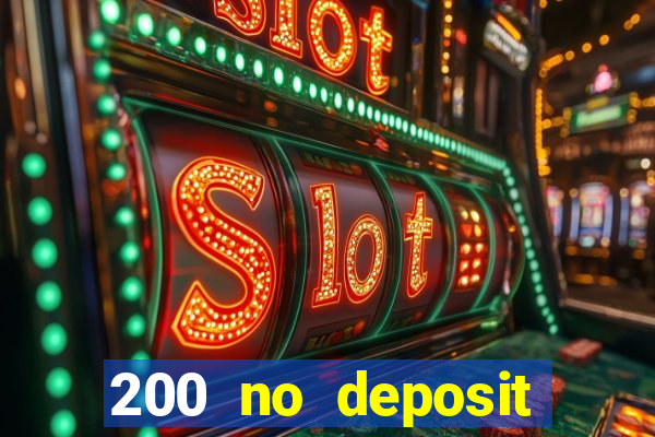 200 no deposit bonus casino