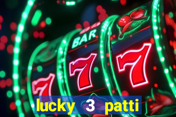 lucky 3 patti online real free game