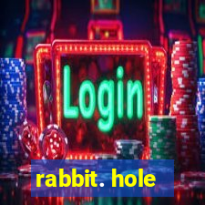 rabbit. hole