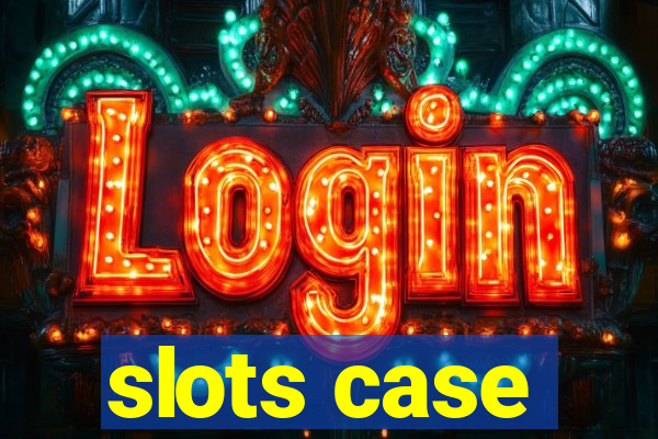 slots case