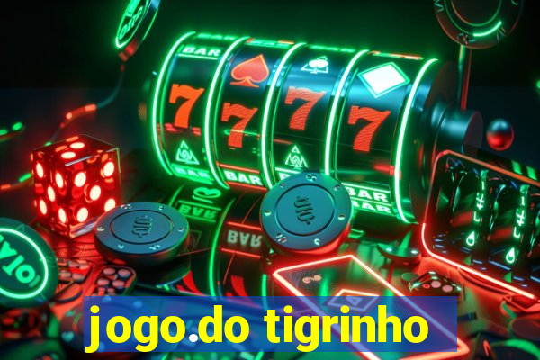 jogo.do tigrinho