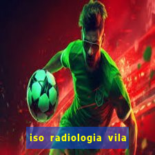 iso radiologia vila nova cachoeirinha