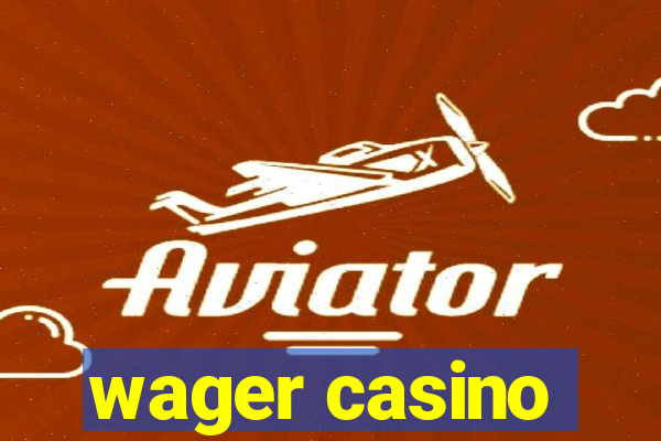 wager casino