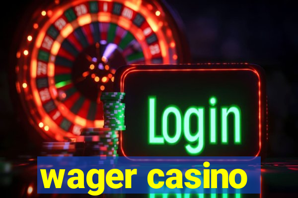 wager casino