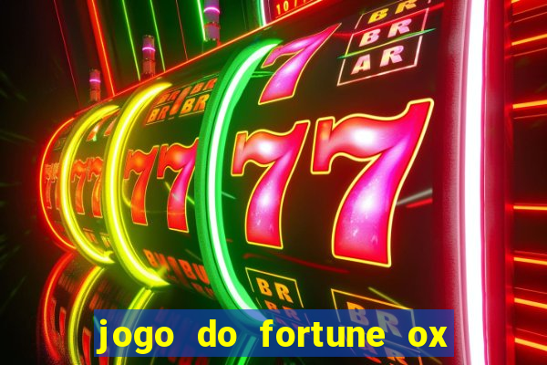 jogo do fortune ox demo grátis