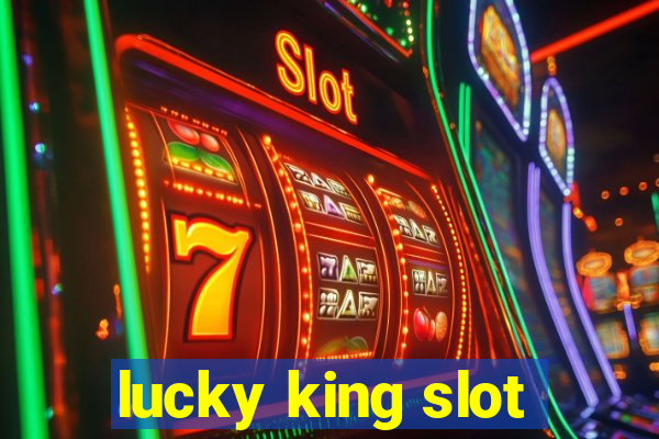 lucky king slot