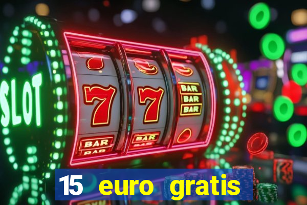 15 euro gratis casino bonus