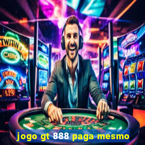 jogo gt 888 paga mesmo