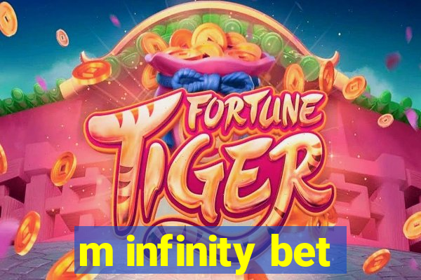 m infinity bet