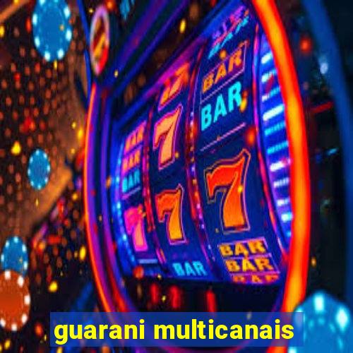 guarani multicanais