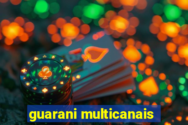 guarani multicanais