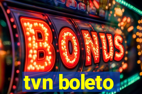 tvn boleto