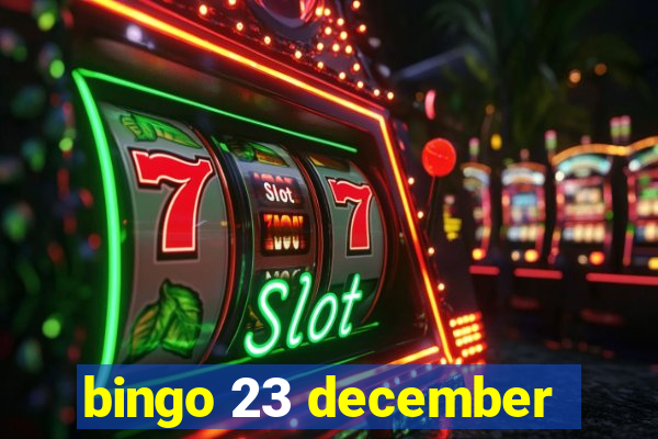 bingo 23 december