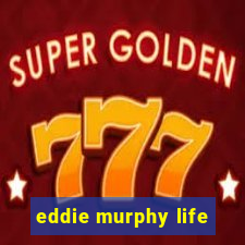 eddie murphy life