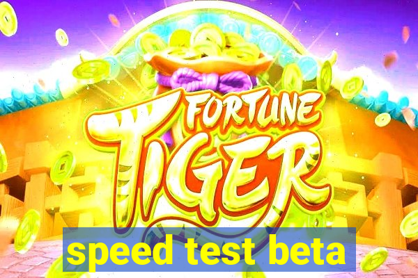 speed test beta