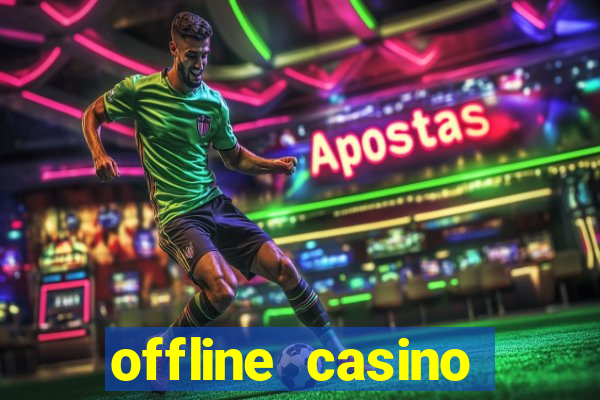 offline casino games win real cash