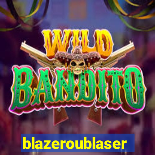 blazeroublaser