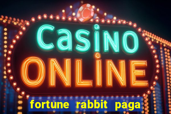 fortune rabbit paga que horas