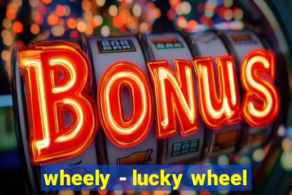 wheely - lucky wheel