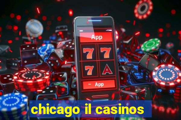 chicago il casinos