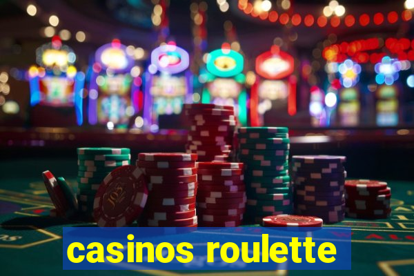 casinos roulette