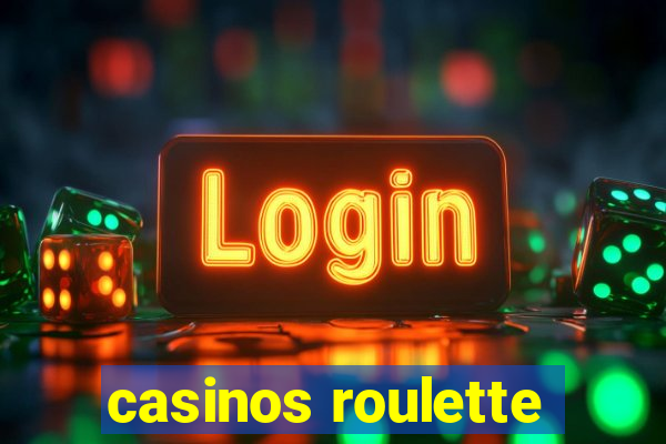 casinos roulette