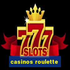 casinos roulette