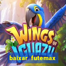 baixar futemax futebol ao vivo