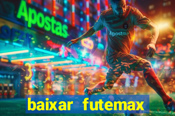 baixar futemax futebol ao vivo