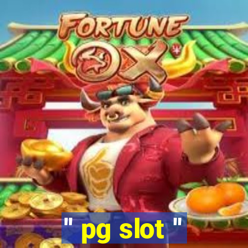 '' pg slot ''