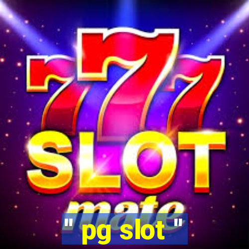 '' pg slot ''