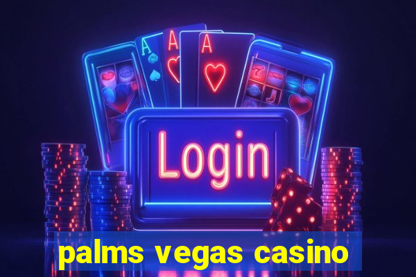 palms vegas casino