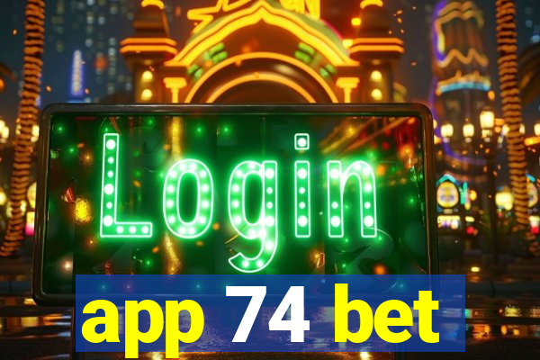 app 74 bet