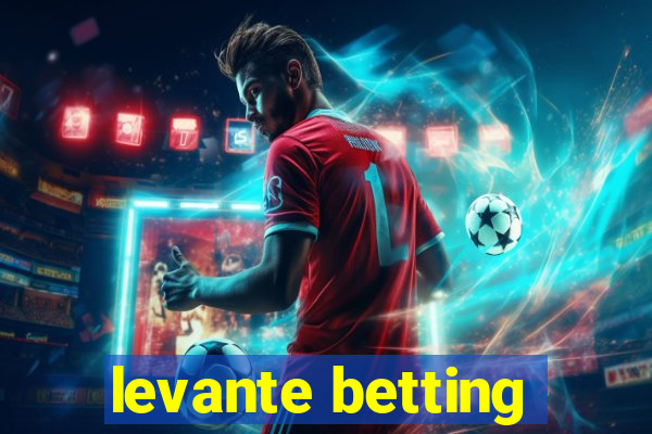 levante betting