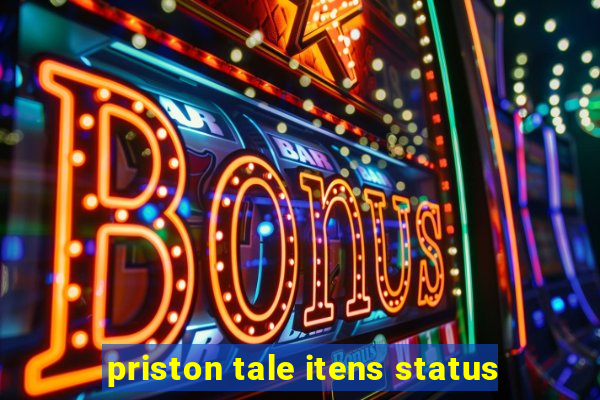 priston tale itens status