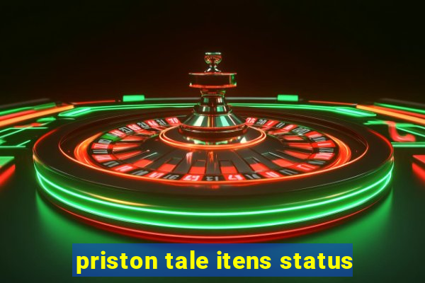 priston tale itens status