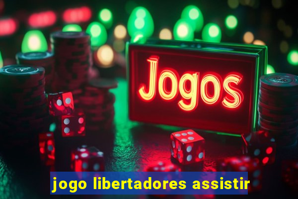 jogo libertadores assistir